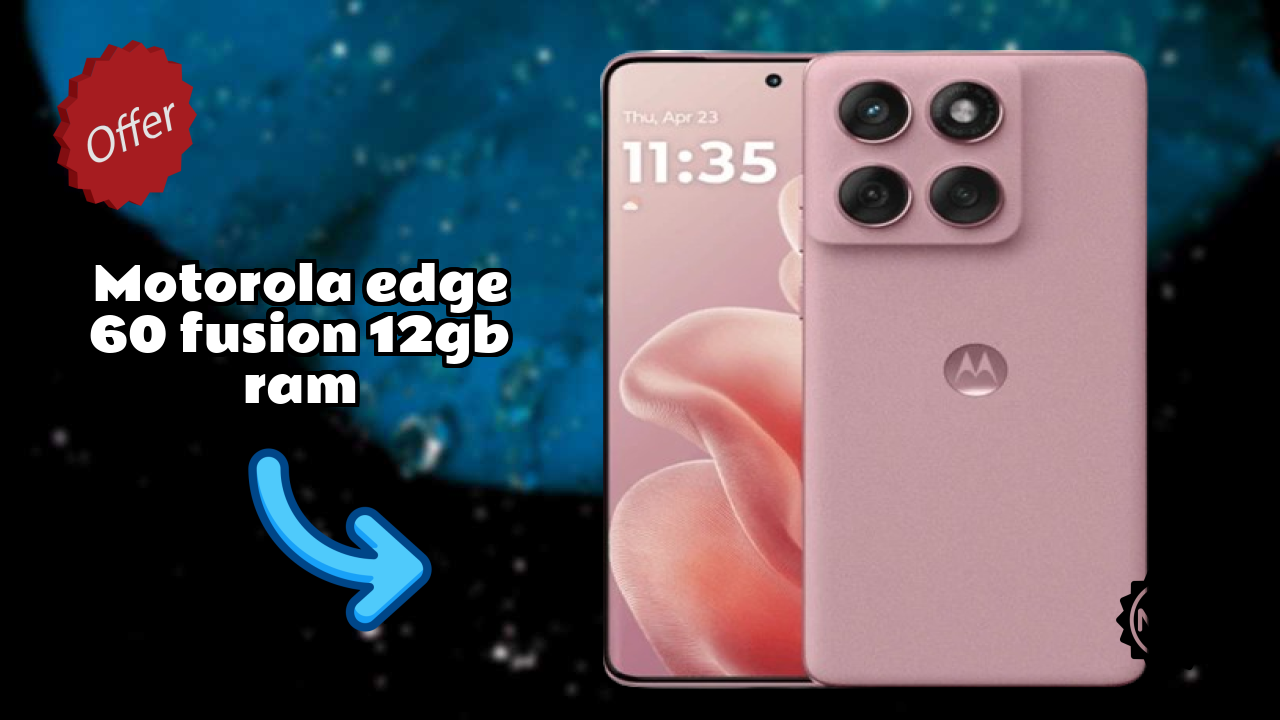 Motorola Edge 60 Fusion 12GB RAM at ₹21,970 - Best Features Explained