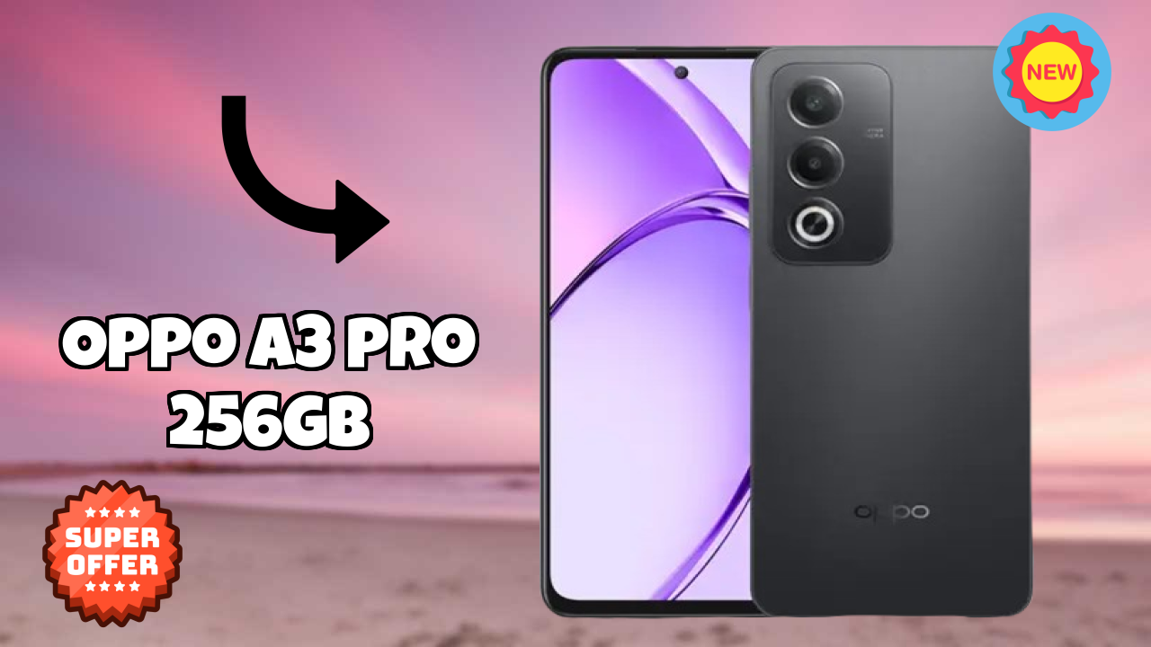 OPPO A3 Pro 256GB at ₹16,998 - Complete Buying Guide