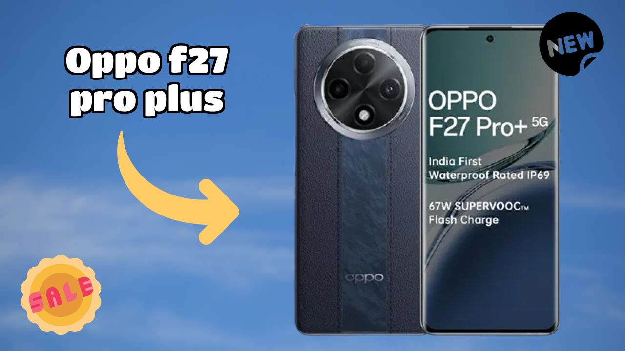 OPPO F27 Pro Plus vs iPhone: Which is Better in 2024?