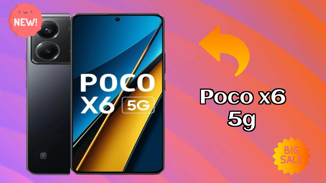 POCO X6 5G at ₹17,840 - Complete Specifications List