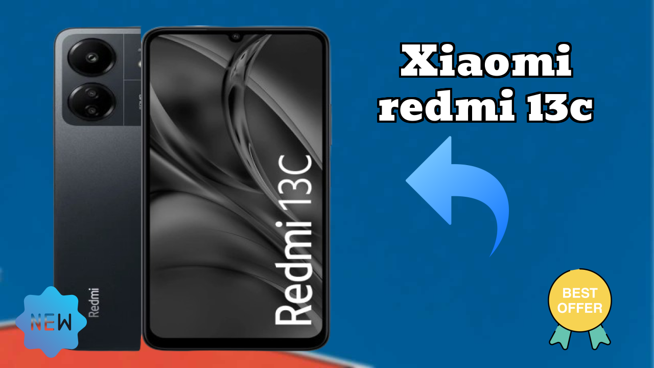 Get Xiaomi Redmi 13C at Just ₹8,999 - Limited Time Offer!